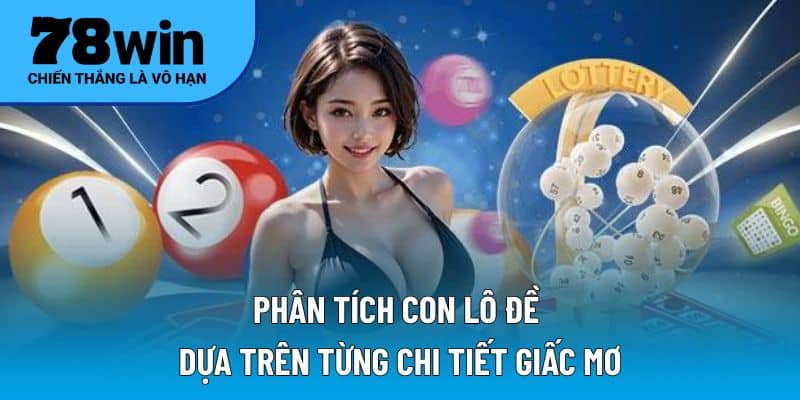 Phân tích con lô đề dựa trên từng chi tiết giấc mơ